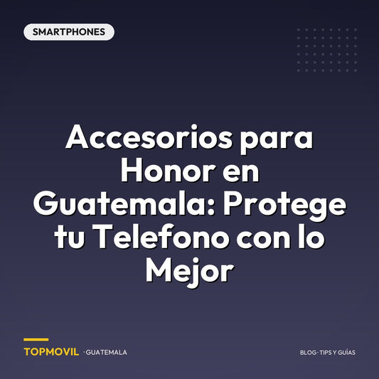 Accesorios para Honor en Guatemala: Protege tu Telefono con lo Mejor