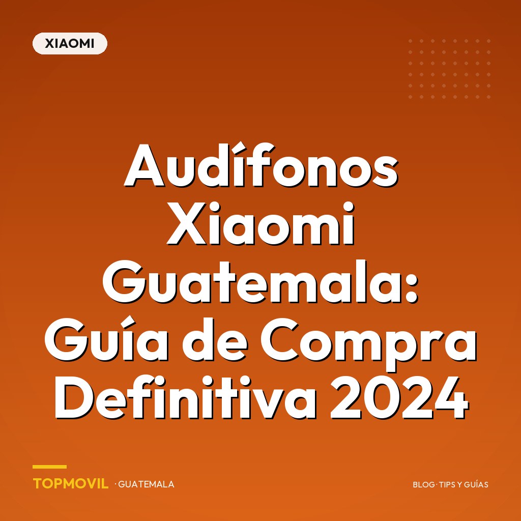 Audífonos Xiaomi Guatemala: Guía de Compra Definitiva 2024