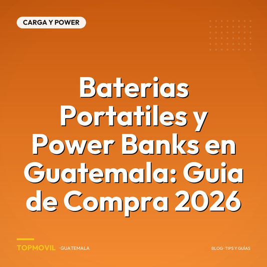 Baterias Portatiles y Power Banks en Guatemala: Guia de Compra 2026