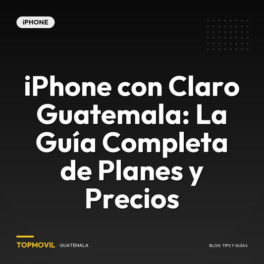 iPhone con Claro Guatemala: La Guía Completa de Planes y Precios