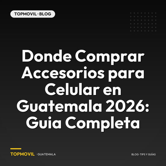 Donde Comprar Accesorios para Celular en Guatemala 2026: Guia Completa