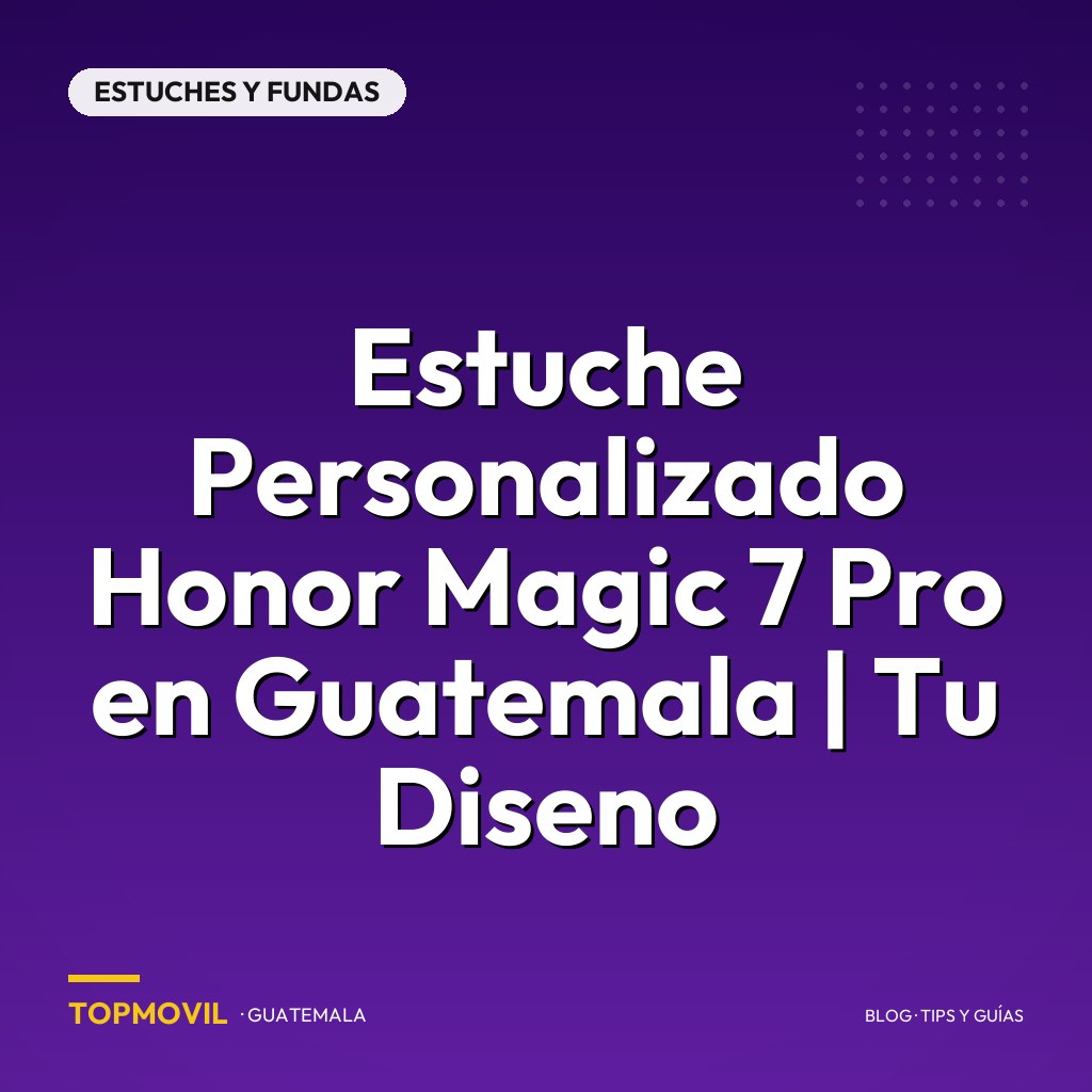 Estuche Personalizado Honor Magic 7 Pro en Guatemala | Tu Diseno