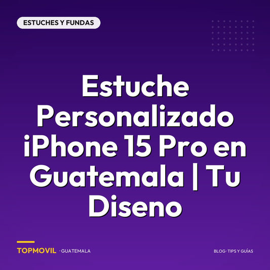 Estuche Personalizado iPhone 15 Pro en Guatemala | Tu Diseno