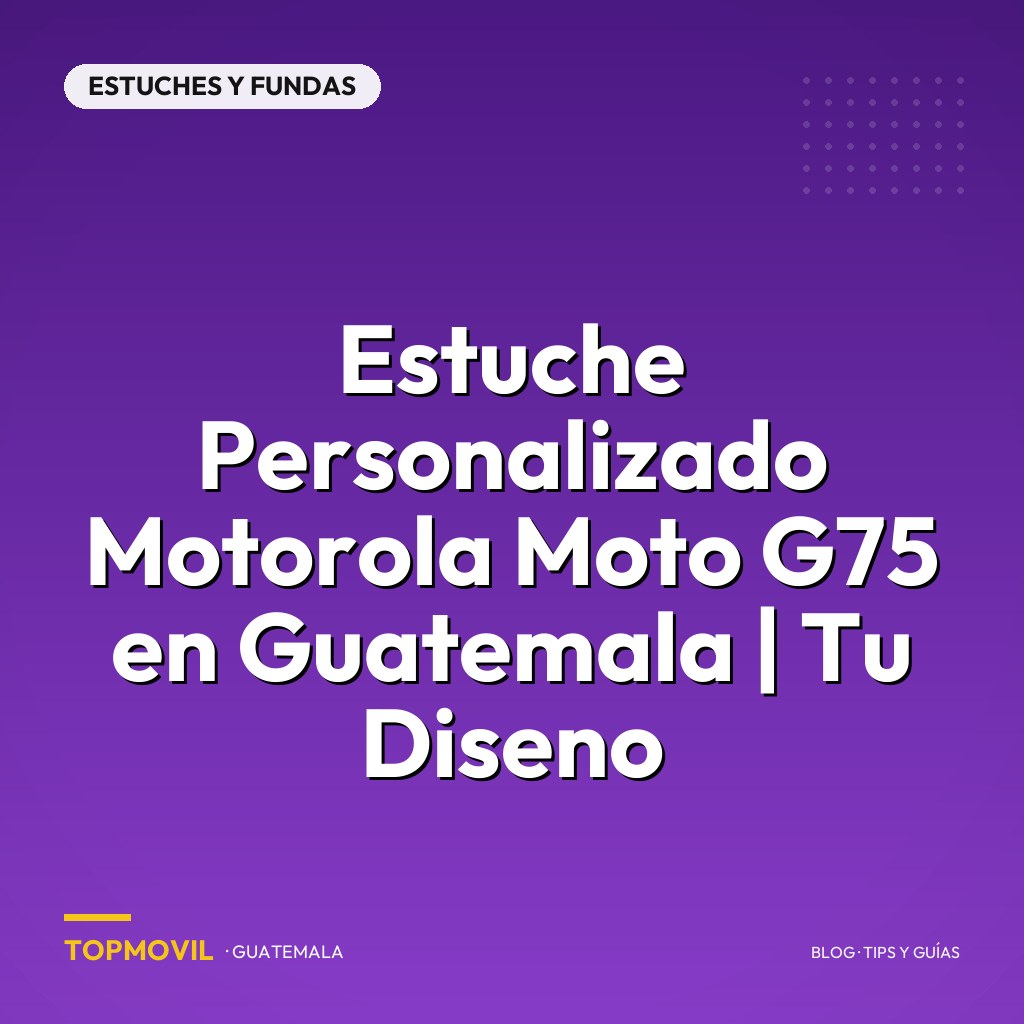 Estuche Personalizado Motorola Moto G75 en Guatemala | Tu Diseno