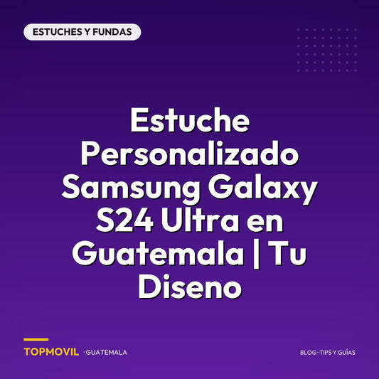 Estuche Personalizado Samsung Galaxy S24 Ultra en Guatemala | Tu Diseno