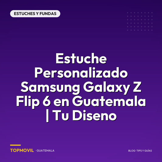 Estuche Personalizado Samsung Galaxy Z Flip 6 en Guatemala | Tu Diseno