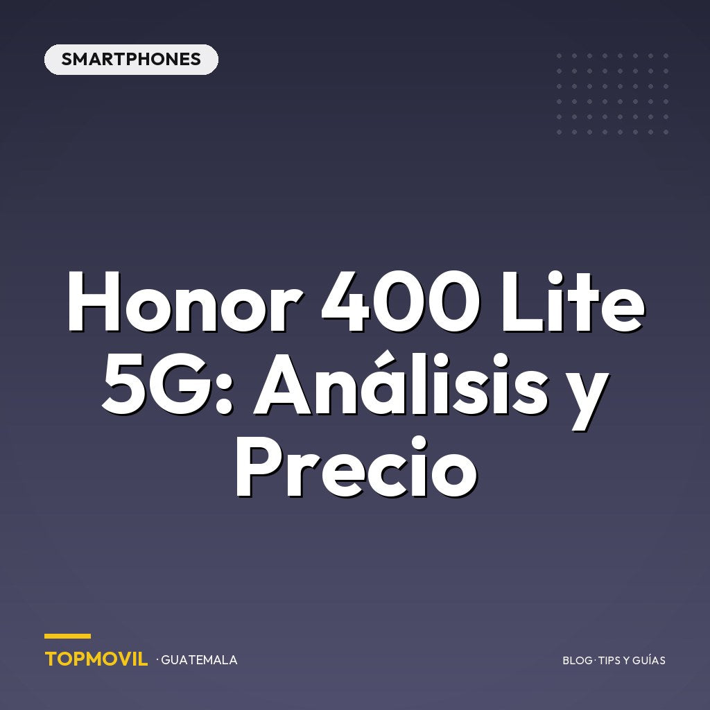 Honor 400 Lite 5G: Análisis y Precio en Guatemala