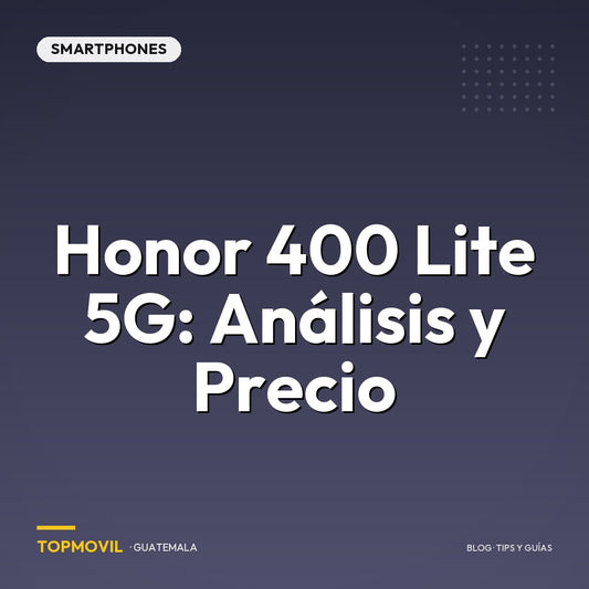 Honor 400 Lite 5G: Análisis y Precio en Guatemala