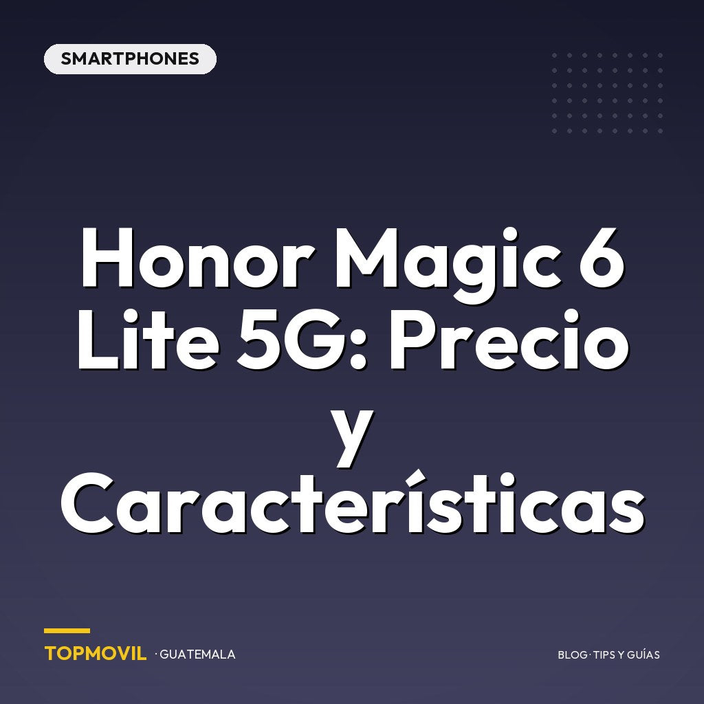 Honor Magic 6 Lite 5G: Precio y Características en Guatemala