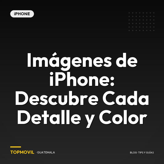 Imágenes de iPhone: Descubre Cada Detalle y Color
