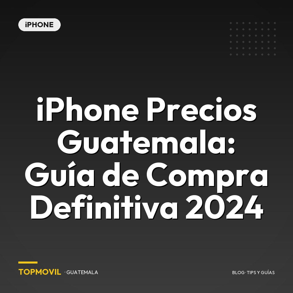 iPhone Precios Guatemala: Guía de Compra Definitiva 2024