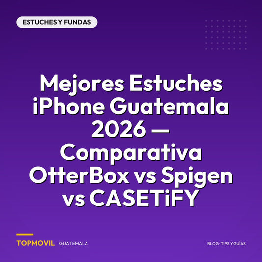 Mejores estuches iPhone Guatemala 2026 — OtterBox vs Spigen vs CASETiFY