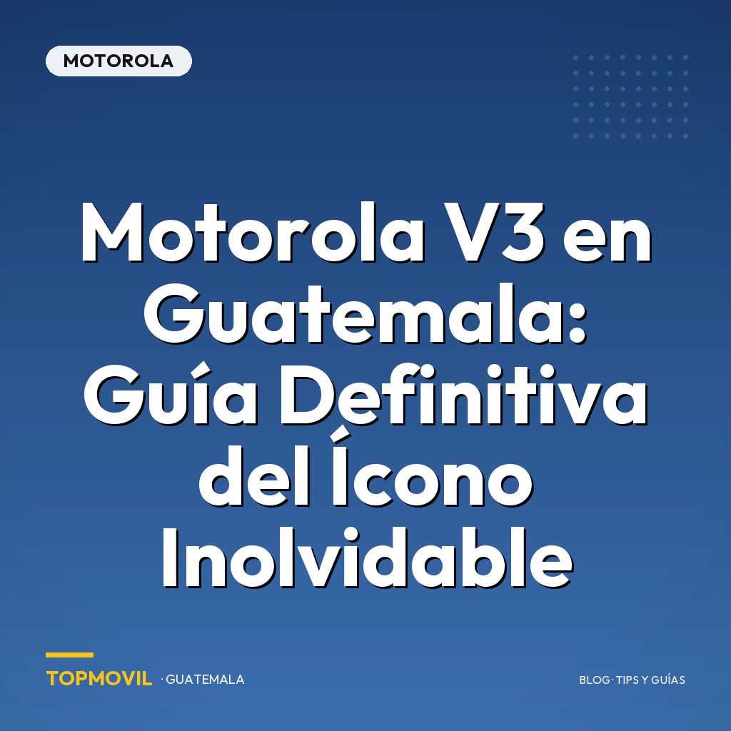 Motorola V3 en Guatemala: Guía Definitiva del Ícono Inolvidable