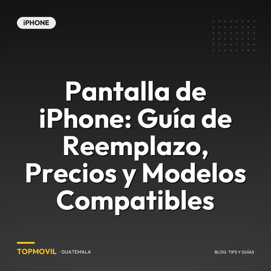 Pantalla de iPhone: Guía de Reemplazo, Precios y Modelos Compatibles