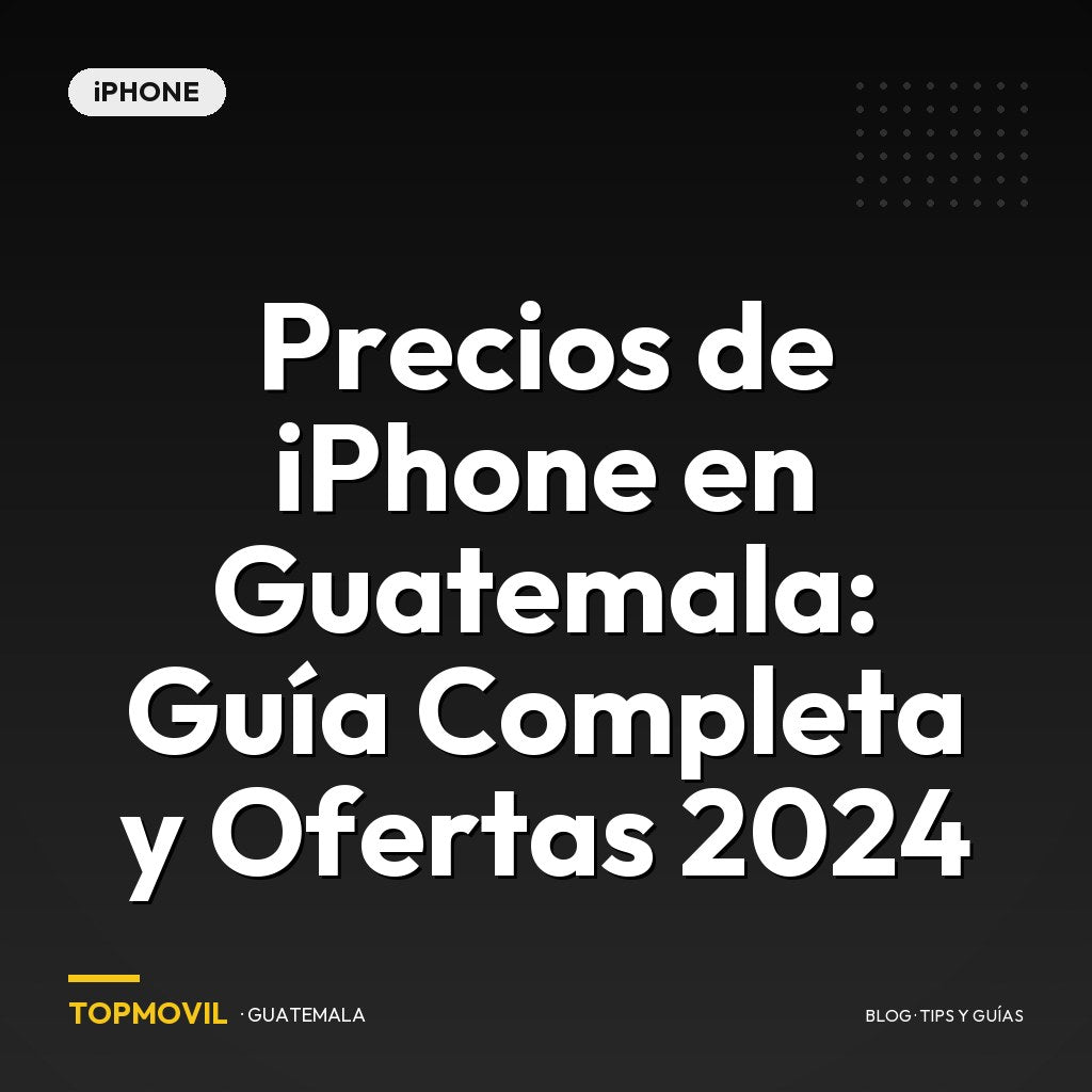 Precios de iPhone en Guatemala: Guía Completa y Ofertas 2024