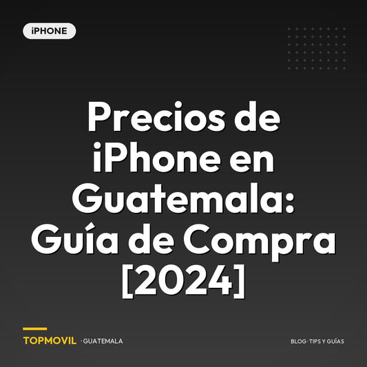 Precios de iPhone en Guatemala: Guía de compra [2024]