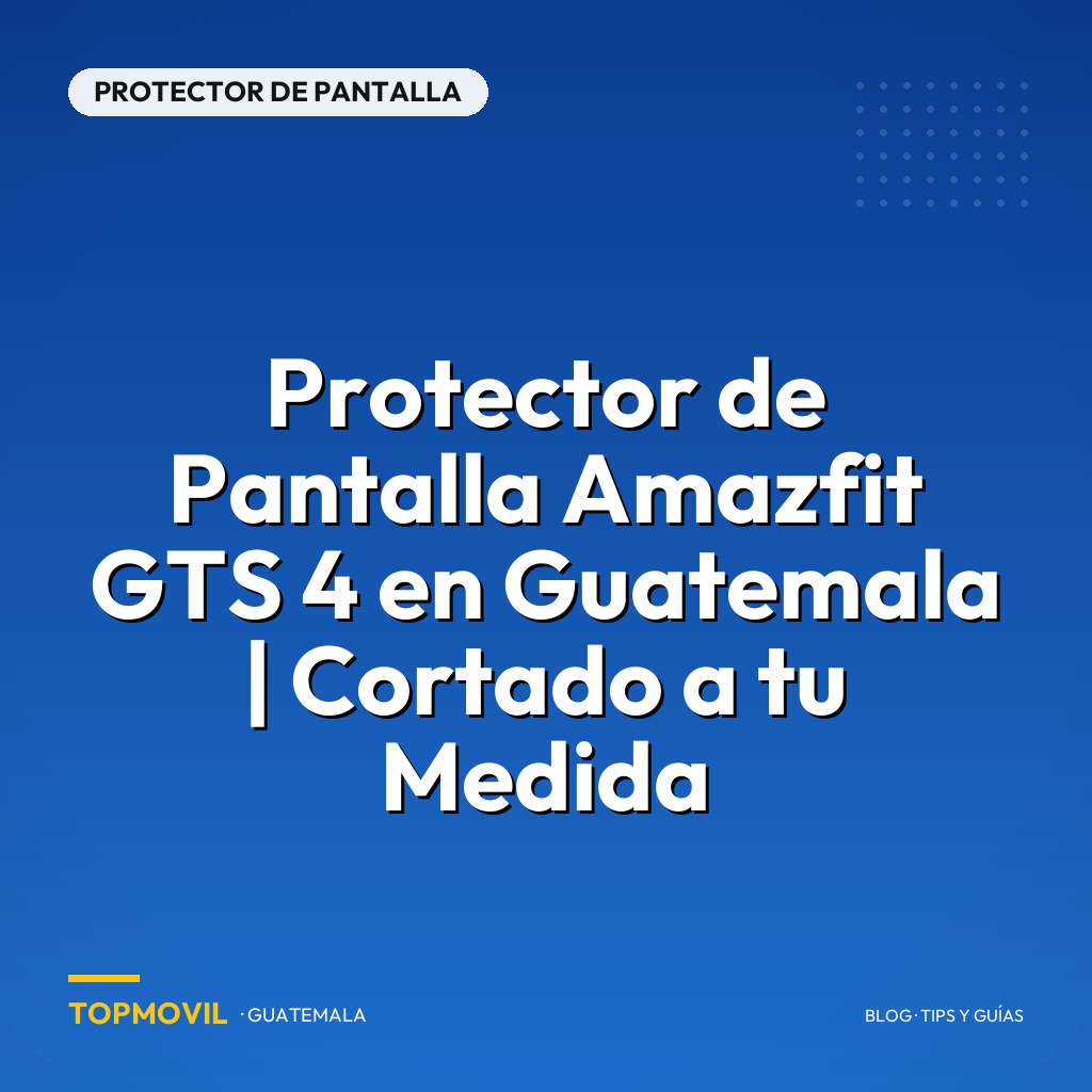 Protector de Pantalla Amazfit GTS 4 en Guatemala | Cortado a tu Medida