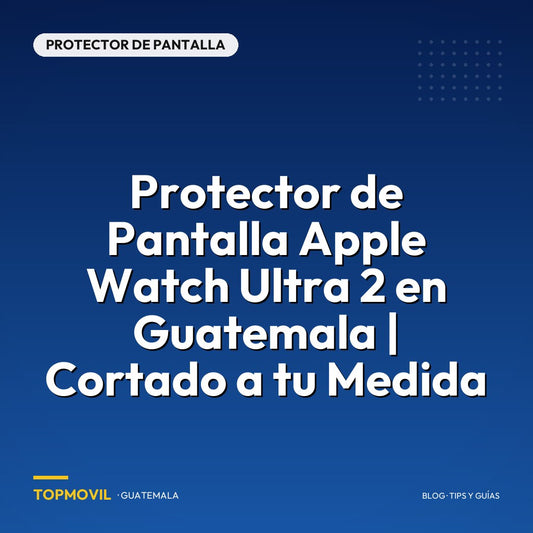 Protector de Pantalla Apple Watch Ultra 2 en Guatemala | Cortado a tu Medida