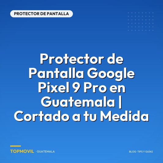 Protector de pantalla google pixel 9 Pro en Guatemala | cortado a tu medida
