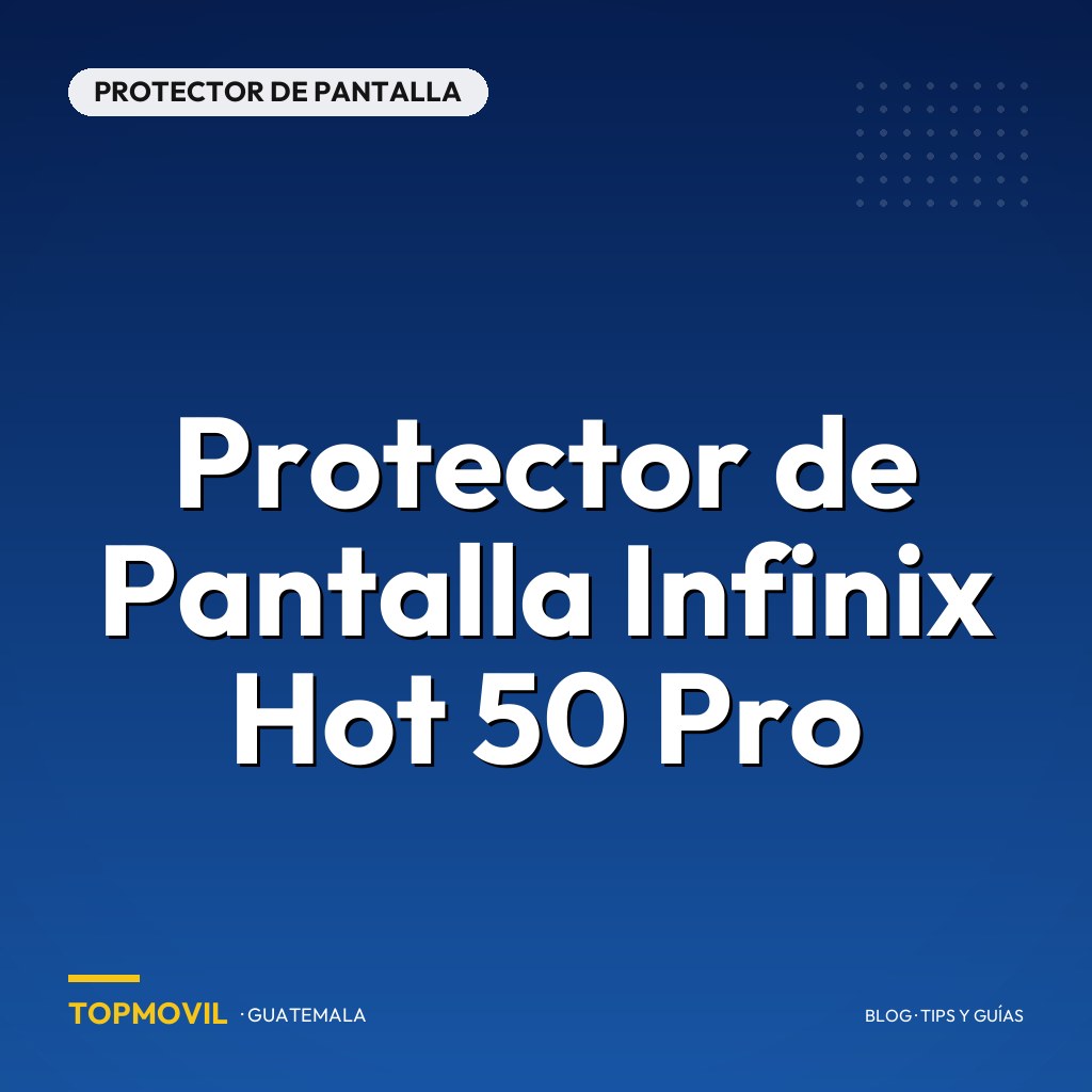 Protector de Pantalla Infinix Hot 50 Pro en Guatemala