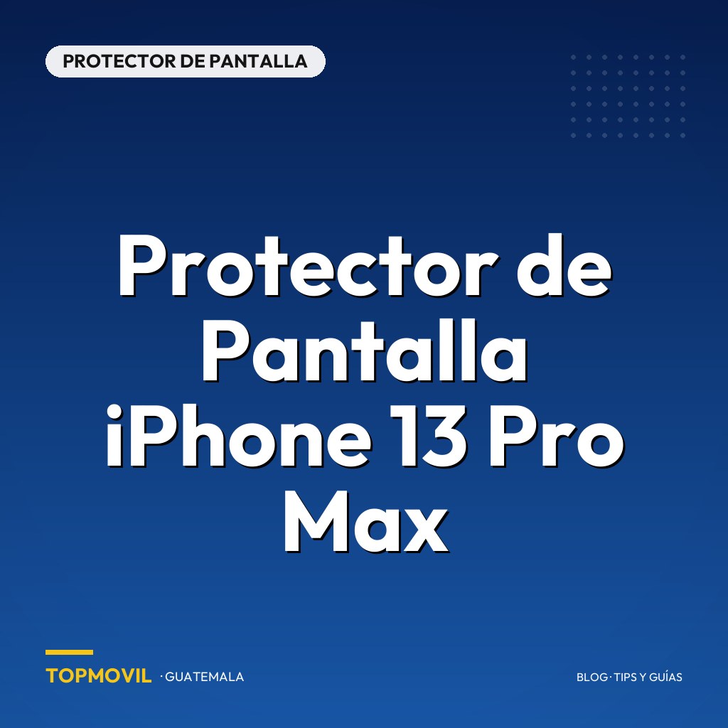 Protector de Pantalla iPhone 13 Pro Max en Guatemala