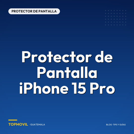 Protector de Pantalla iPhone 15 Pro en Guatemala