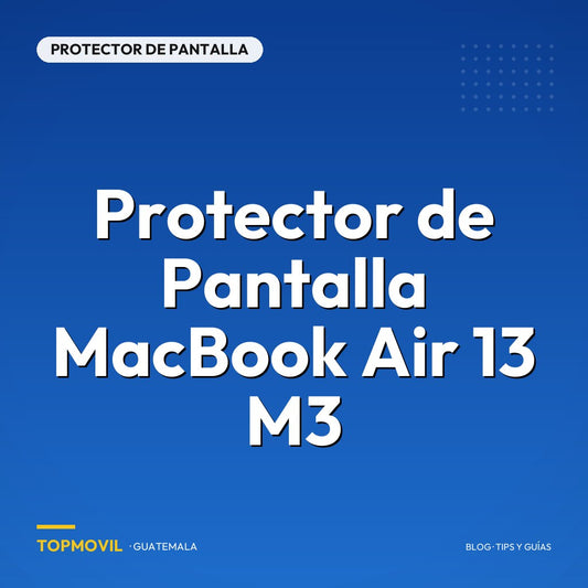 Protector de Pantalla MacBook Air 13 M3 en Guatemala