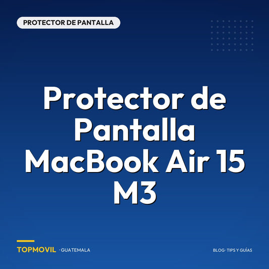 Protector de Pantalla MacBook Air 15 M3 en Guatemala