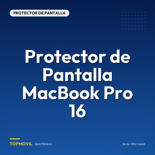Protector de Pantalla MacBook Pro 16 en Guatemala