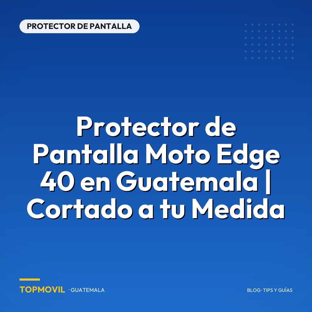 Protector de Pantalla Moto Edge 40 en Guatemala | Cortado a tu Medida
