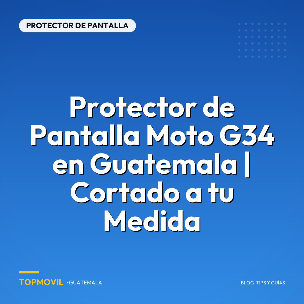 Protector de Pantalla Moto G34 en Guatemala | Cortado a tu Medida