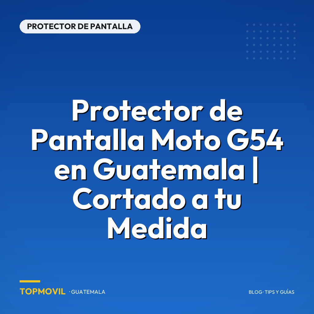 Protector de Pantalla Moto G54 en Guatemala | Cortado a tu Medida
