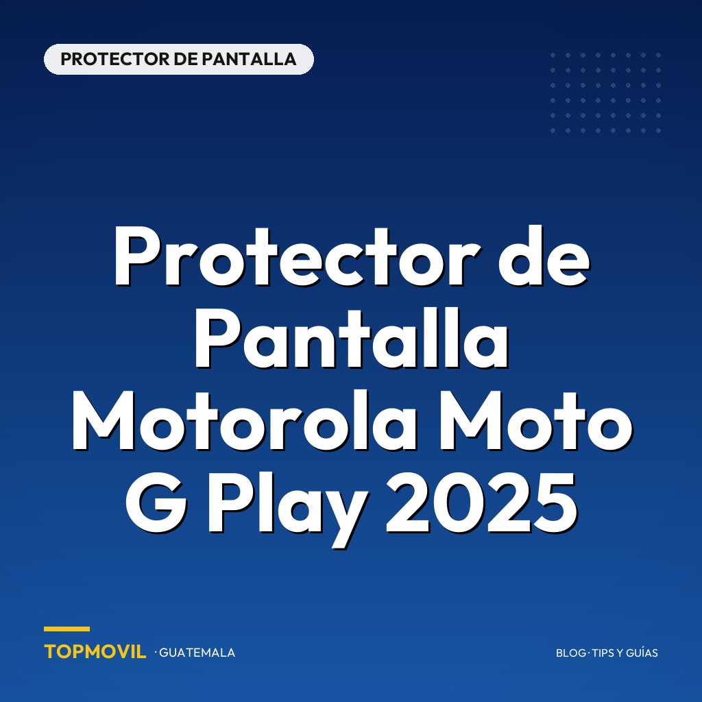 Protector de Pantalla Motorola Moto G Play 2025 en Guatemala