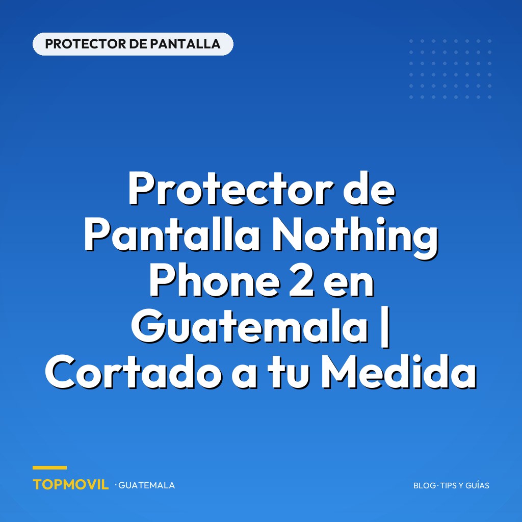 Protector de Pantalla Nothing Phone 2 en Guatemala | Cortado a tu Medida