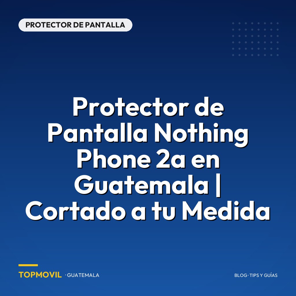 Protector de Pantalla Nothing Phone 2a en Guatemala | Cortado a tu Medida