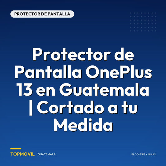 Protector de Pantalla OnePlus 13 en Guatemala | Cortado a tu Medida