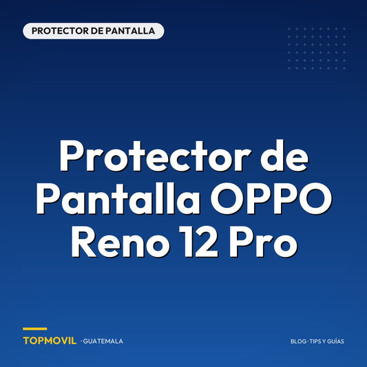 Protector de Pantalla OPPO Reno 12 Pro en Guatemala