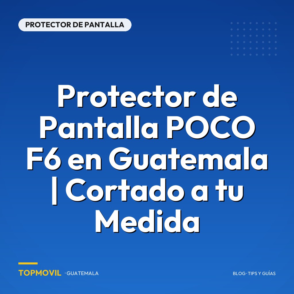 Protector de Pantalla POCO F6 en Guatemala | Cortado a tu Medida