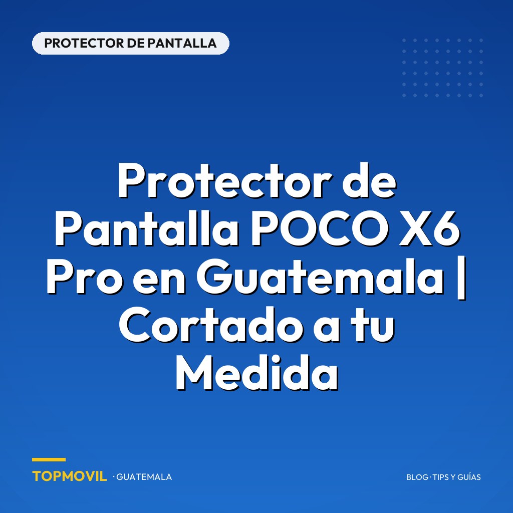 Protector de Pantalla POCO X6 Pro en Guatemala | Cortado a tu Medida