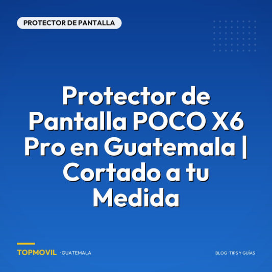 Protector de Pantalla POCO X6 Pro en Guatemala | Cortado a tu Medida