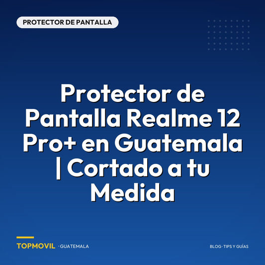 Protector de Pantalla Realme 12 Pro+ en Guatemala | Cortado a tu Medida
