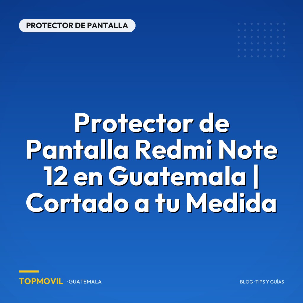 Protector de Pantalla Redmi Note 12 en Guatemala | Cortado a tu Medida
