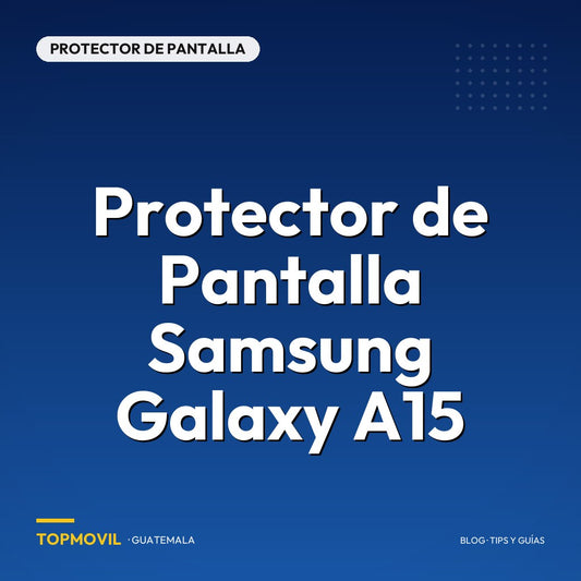 Protector de Pantalla Samsung Galaxy A15 en Guatemala