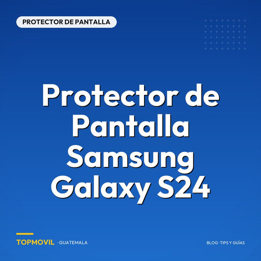 Protector de pantalla Samsung galaxy S24 en Guatemala