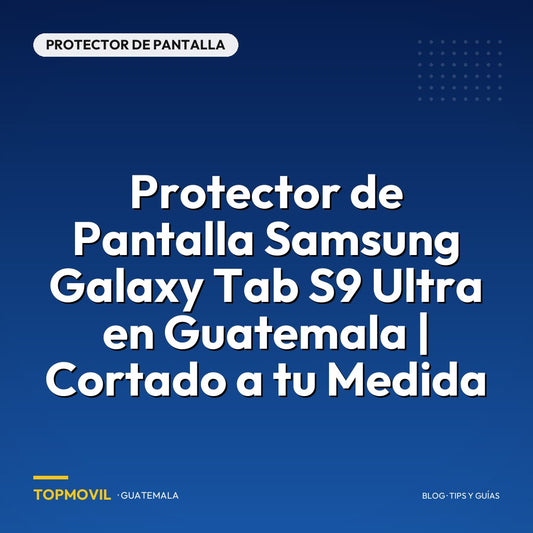Protector de Pantalla Samsung Galaxy Tab S9 Ultra en Guatemala | Cortado a tu Medida