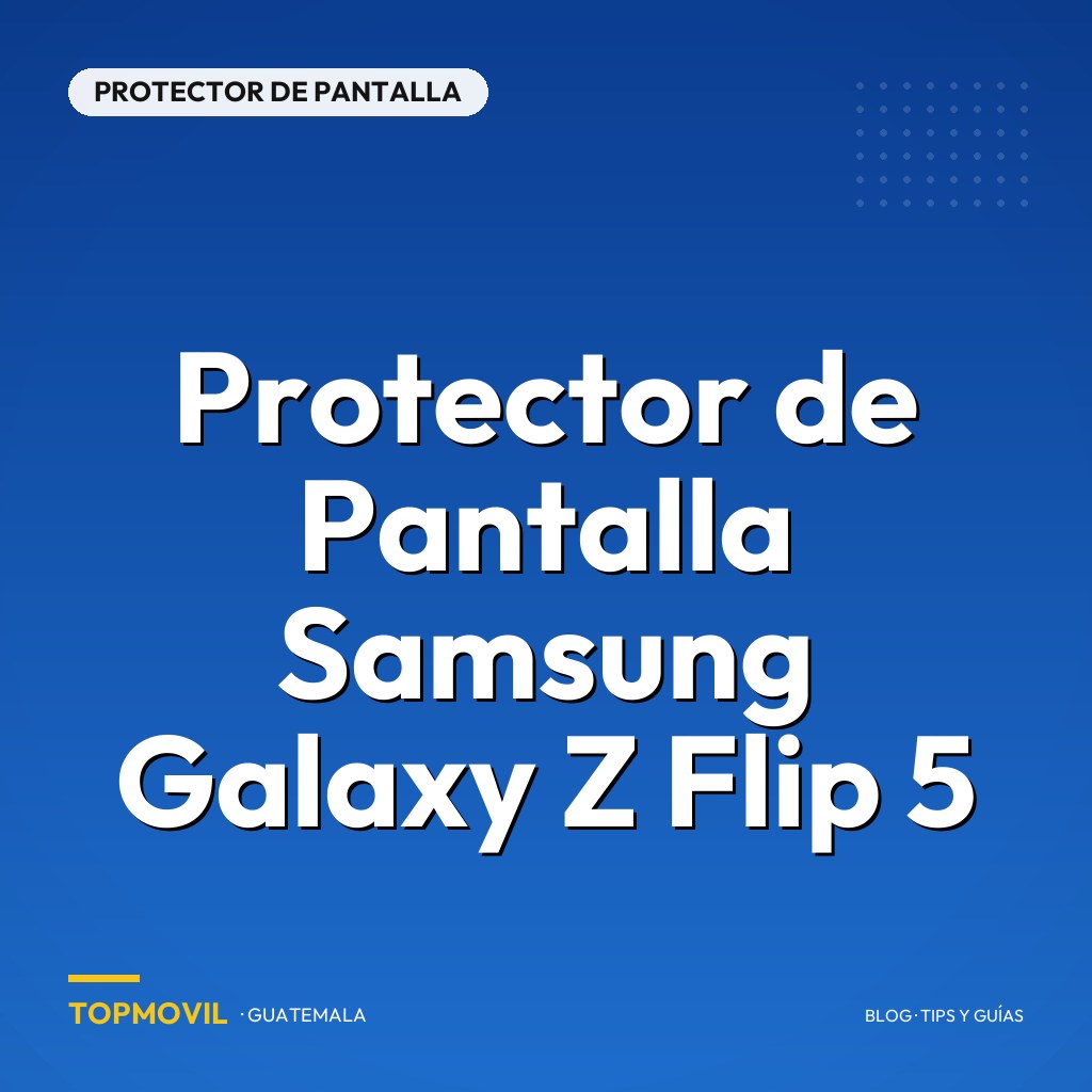Protector de Pantalla Samsung Galaxy Z Flip 5 en Guatemala