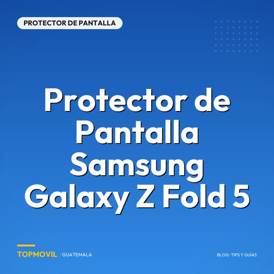 Protector de Pantalla Samsung Galaxy Z Fold 5 en Guatemala