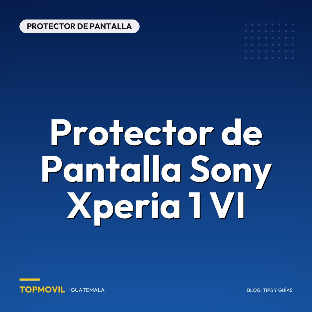 Protector de Pantalla Sony Xperia 1 VI en Guatemala