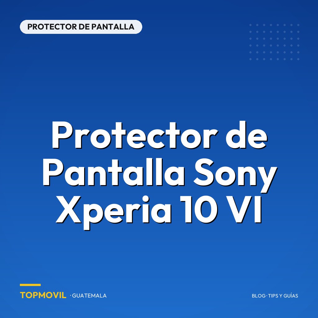 Protector de Pantalla Sony Xperia 10 VI en Guatemala