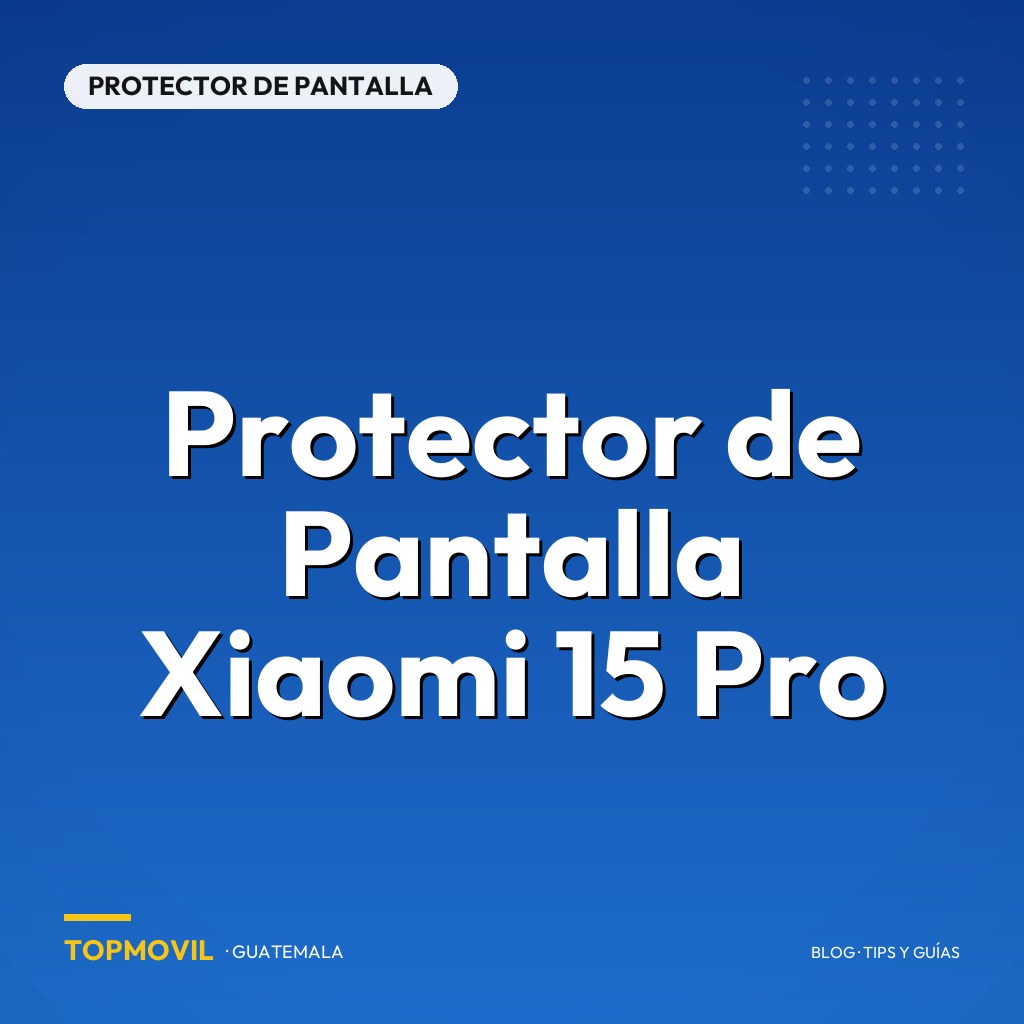 Protector de Pantalla Xiaomi 15 Pro en Guatemala